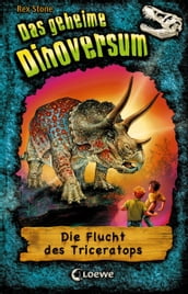 Das geheime Dinoversum (Band 2) - Die Flucht des Triceratops