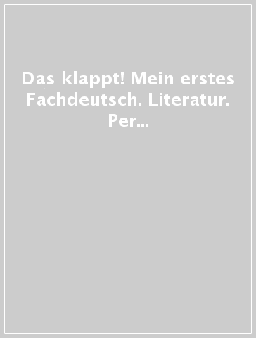 Das klappt! Mein erstes Fachdeutsch. Literatur. Per il biennio delle Scuole superiori. Con ebook. Con espansione online