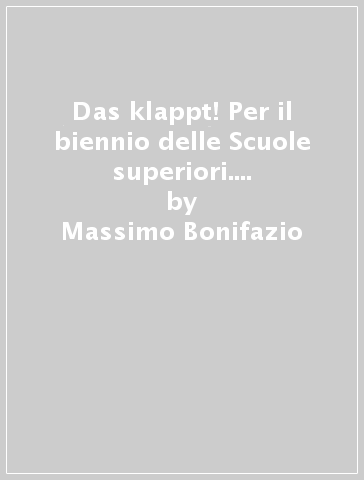 Das klappt! Per il biennio delle Scuole superiori. Con Contenuto digitale per accesso on line. Con Contenuto digitale per download. Vol. 1 - Massimo Bonifazio - Elizabeth Eberi - Patrizio Malloggi