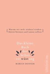 Das kleine Buch der Selbstverwüstung