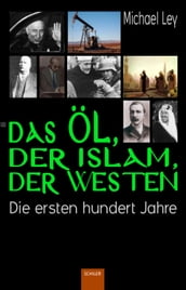 Das Öl, der Islam, der Westen