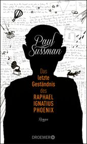 Das letzte Geständnis des Raphael Ignatius Phoenix