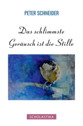 Das schlimmste Geräusch ist die Stille