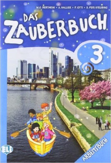 Das zauberbuch. Per la Scuola elementare. Vol. 3: Arbeitsbuch - Mariagrazia Bertarini - Amalia Hallier - Paolo Iotti