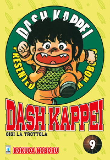 Dash Kappei. Gigi la trottola. 9. - Rokuda Noboru