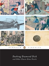 Dashing Diamond Dick and Other Classic Dime Novels