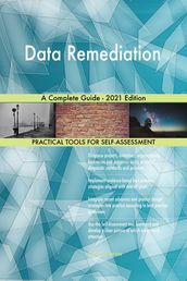 Data Remediation A Complete Guide - 2021 Edition