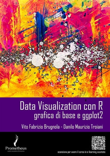 Data Visualization con R - Danilo Maurizio Troiani - Vito Fabrizio Brugnola