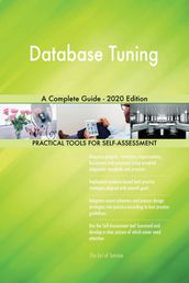 Database Tuning A Complete Guide - 2020 Edition