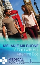 A Date with Her Valentine Doc (Mills & Boon Medical) (A Valentine to Remember, Book 1)