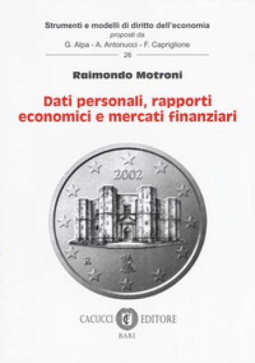 Dati personali, rapporti economici e mercati finanziari - RAIMONDO MOTRONI