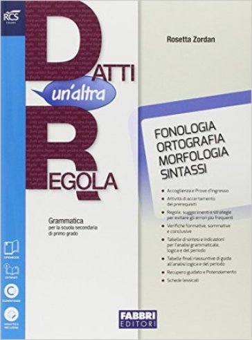 Datti un'altra regola. Fonologia-Comunicazione-In altre parole-Prove d'ingresso-Quaderno. Per la Scuola media. Con e-book. Con espansione online - Rosetta Zordan