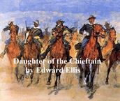 Daughter of the Chieftain, The Story of an Indian Girl