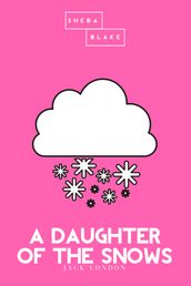 A Daughter of the Snows The Pink Classic