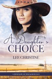 A Daughter s Choice (A Mindalby Outback Romance, #4)