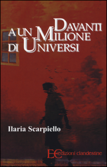 Davanti a un milione di universi - Ilaria Scarpiello