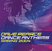 Dave pearce dance anthems - spring 2004