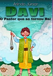 Davi: O Pastor Que Se Tornou Rei