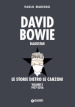David Bowie. Blackstar. Le storie dietro le canzoni. 2: 1977-2016