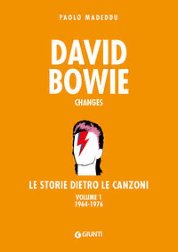 David Bowie. Changes. Le storie dietro le canzoni. 1: 1964-1976 - Paolo Madeddu