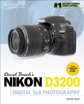 David Busch s Nikon D3200 Guide to Digital SLR Photography