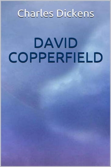 David Copperfield - Charles Dickens