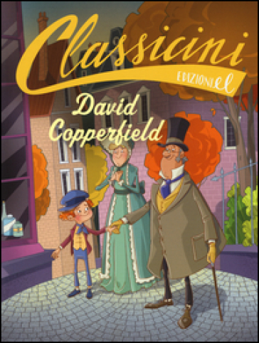David Copperfield da Charles Dickens. Classicini. Ediz. a colori - Lucia Vaccarino
