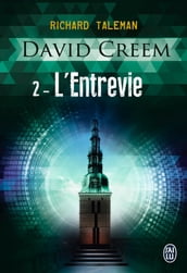 David Creem (Tome 2) - L Entrevie