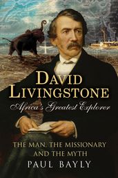 David Livingstone, Africa s Greatest Explorer