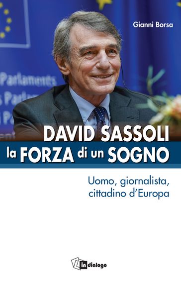 David Sassoli - La forza di un sogno - Gianni Borsa