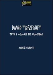 David Trezeguet Tutti i numeri del campione VERSIONE EPUB