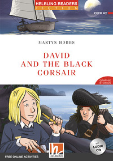 David and the black corsair. Level A2. Helbling Readers Red Series. Con CD Audio. Con espansione online - Martyn Hobbs