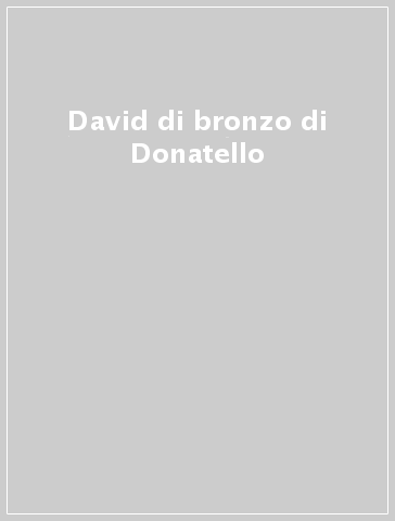 David di bronzo di Donatello