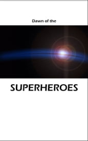 Dawn of the Superheroes