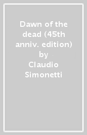 Dawn of the dead (45th anniv. edition)