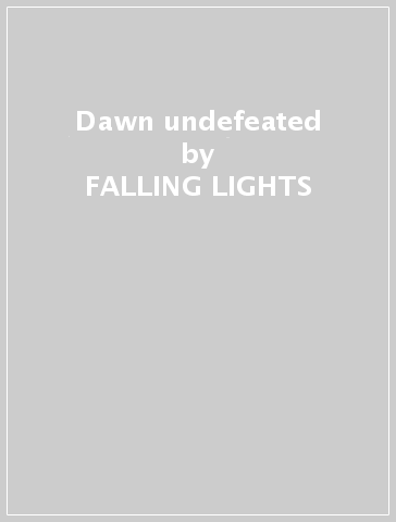 Dawn undefeated - FALLING LIGHTS