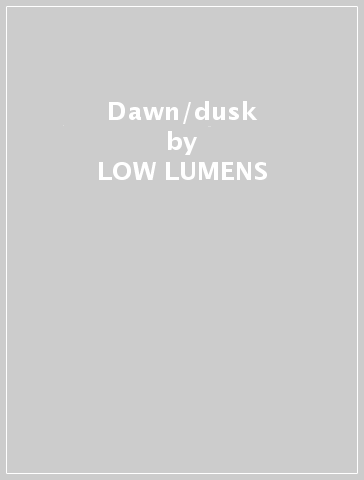 Dawn/dusk - LOW LUMENS