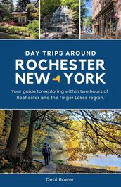 Day Trips Around Rochester, New York