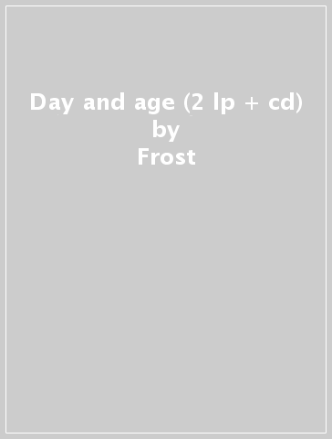 Day and age (2 lp + cd) - Frost