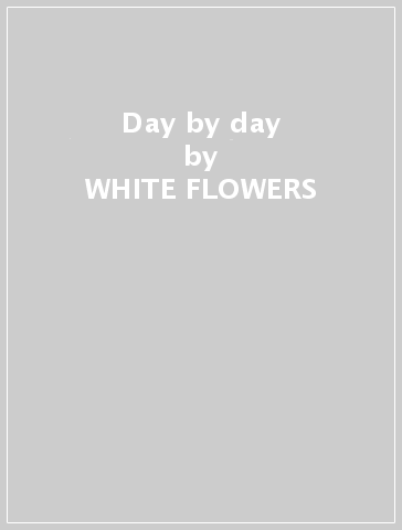 Day by day - WHITE FLOWERS