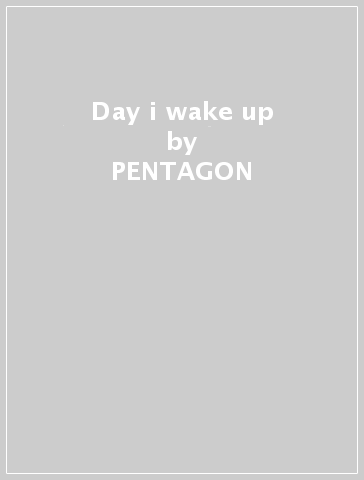 Day i wake up - PENTAGON