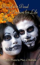 Day of the Dead A Passion for Life
