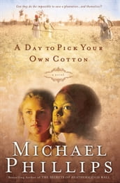 Day to Pick Your Own Cotton, A (Shenandoah Sisters Book #2)