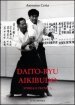 Dayto-ryu aikibudo. Storia e tecnica