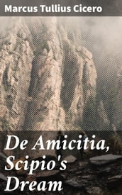 De Amicitia, Scipio s Dream