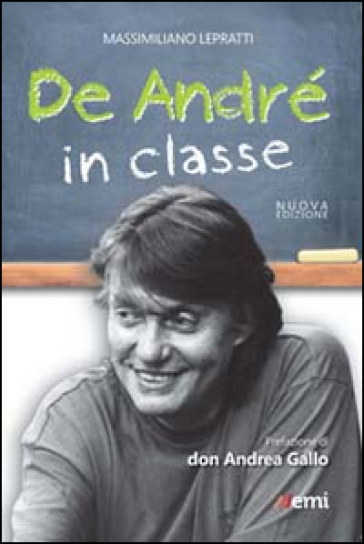 De André in classe. Proposta didattica a partire dalle canzioni di Faber - Massimiliano Lepratti