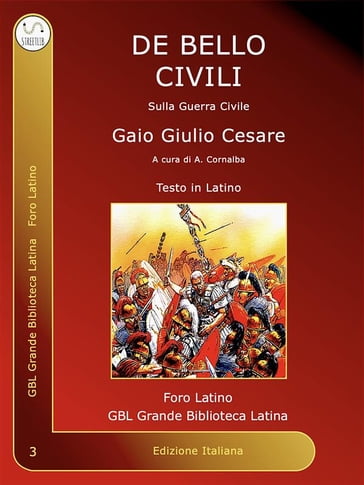 De Bello Civili - Gaio Giulio Cesare - Andrea Cornalba