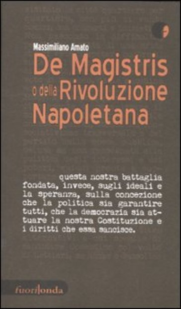 De Magistris o della rivoluzione napoletana - Massimiliano Amato