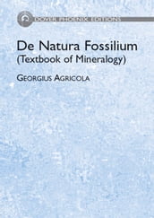 De Natura Fossilium (Textbook of Mineralogy)