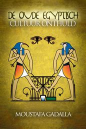 De Oude Egyptisch Cultuur Onthuld